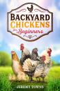 Backyard Chickens For Beginners - Preview