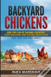Backyard Chickens: Join The Fun Of Raisi
