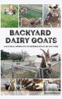 Backyard Dairy Goats: A Natural Approach To Keeping Goats In Any Yard - Preview