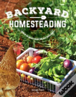 Backyard Homesteading, 2nd Revised Edition