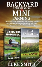 Backyard Homesteading & Mini Farming