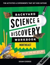Backyard Science & Discovery Workbook: Northeast