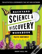 Backyard Science & Discovery Workbook: Pacific Northwest