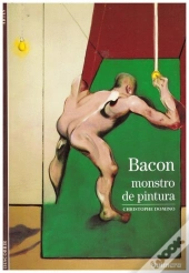 Bacon - Monstro de Pintura