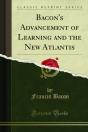 Bacon'S Advancement Of Learning And The New Atlantis - Preview