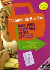 Capa do artigo Bacs Pros Commerce/Vente/Services ; Le Pointe De Vente-Le Produit ; La Communication, La Vente ; Élève (Édition 2008)