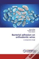Bacterial Adhesion On Orthodontic Wires