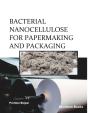 Bacterial Nanocellulose For Papermaking And Packaging - Preview