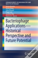 Bacteriophage Applications - Historical Perspective And Future Potential