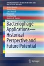Bacteriophage Applications - Historical Perspective And Future Potential - Preview