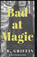 Bad At Magic