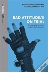 Bad Attitude(S) On Trial
