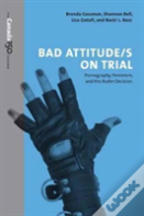 Bad Attitude(S) On Trial