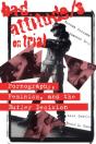 Bad Attitude(S) On Trial - Preview