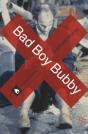 Bad Boy Bubby - Preview