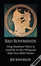 Bad Boyfriends: Using Attachment Theory