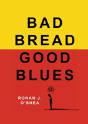 Bad Bread, Good Blues - Preview