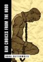 Bad Choices From The Hood - Preview