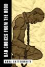 Bad Choices From The Hood - Preview