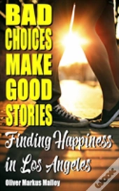 Bad Choices Make Good Stories