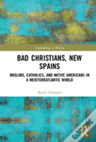 Bad Christians, New Spains