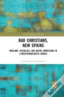 Bad Christians, New Spains