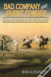 Bad Company And Burnt Powder