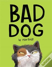 Bad Dog