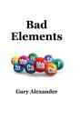 Bad Elements - Preview