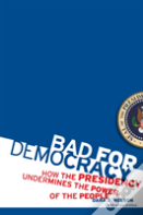 Bad For Democracy