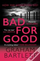 Bad For Good