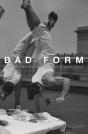 Bad Form - Preview