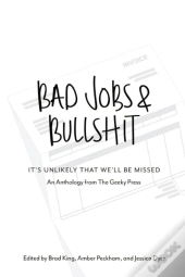 Bad Jobs & Bullshit
