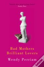 Capa do artigo Bad Mothers, Brilliant Lovers