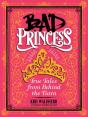 Bad Princess: True Tales From Behind The Tiara - Preview