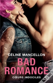 Bad Romance, T2 : Coeurs Indociles