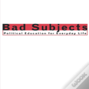 Bad Subjects