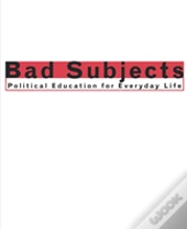 Bad Subjects