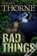 Bad Things