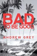 Bad To Be Good