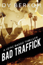 Bad Traffick - Preview