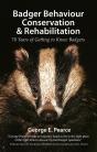 Badger Behaviour, Conservation & Rehabilitation - Preview