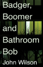Badger, Boomer And Bathroom Bob - Preview