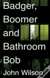 Capa do artigo Badger, Boomer And Bathroom Bob