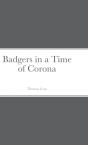 Badgers In A Time Of Corona - Preview