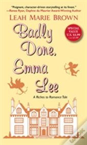 Badly Done, Emma Lee