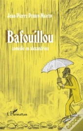 Bafouillou ; Comédie En Alexandrins