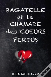 Bagatelle Et La Chamade Des Coeurs Perdus