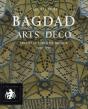 Bagdad ; Arts Déco - Preview