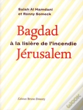 Bagdad-Jérusalem, À La Lisère De L'Incendie